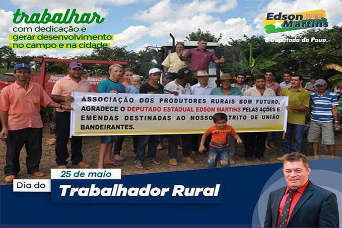 Deputado Edson Martins parabeniza produtores pelo dia do trabalhador rural - News Rondônia