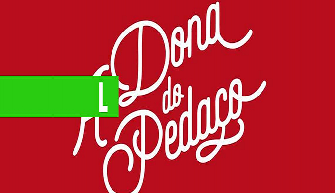 A DONA DO PEDAÇO: RESUMO DO CAPÍTULO DESTE SÁBADO (5/10) - News Rondônia