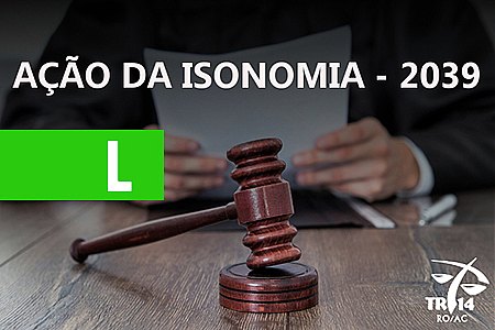 AÇÃO DE ISONOMIA - JUSTIÇA DO TRABALHO DIVULGA LISTA ATUALIZADA DOS TÉCNICOS ADMINISTRATIVOS INTEGRANTES DO PRECATÓRIO - News Rondônia