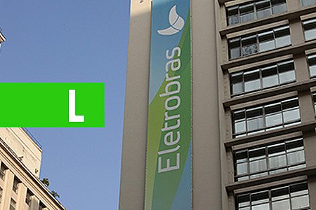 TST CONCEDE LIMINAR E MANTÉM LEILÃO DE DISTRIBUIDORAS DA ELETROBRAS - News Rondônia