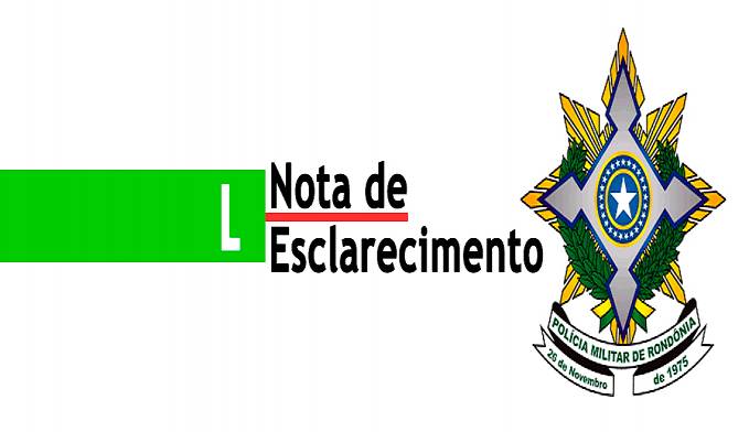 Nota de Esclarecimento: Policia Militar do Estado de Rondônia - News Rondônia