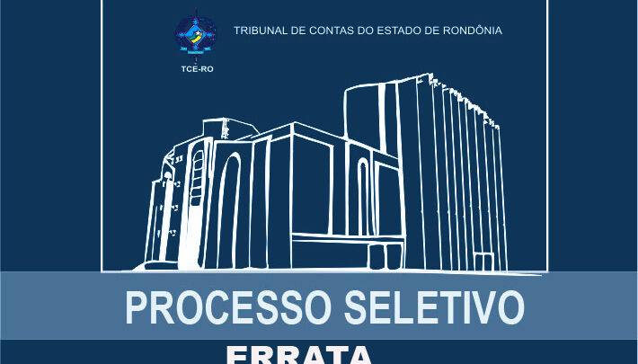 CORREÇÃO NO EDITAL DE PROCESSO SELETIVO - News Rondônia