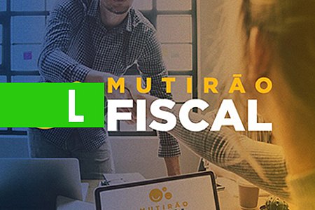 REFIS MUNICIPAL - MUTIRÃO PARA NEGOCIAR DÍVIDAS COM O MUNICÍPIO SERÁ REALIZADO NESTE SÁBADO, 24 - News Rondônia