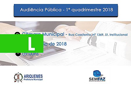 ATENÇÃO PARA A DATA DA AUDIÊNCIA PÚBLICA DE APRESENTAÇÃO DAS METAS DO 1º QUADRIMESTRE DE 2018 - News Rondônia