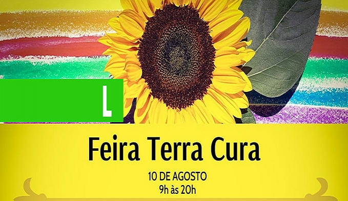 SEGUNDA EDIÇÃO DO 'FEIRA TERRA CURA' SERÁ REALIZADO NO PRÓXIMO DIA 10 - News Rondônia