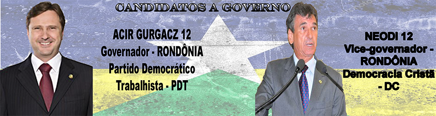 VEJA QUEM SÃO OS CANDIDATOS AO GOVERNO DE RONDÔNIA - News Rondônia