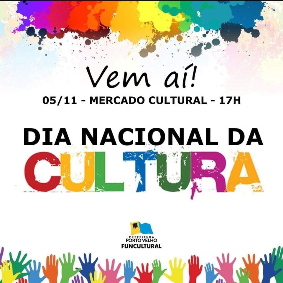 COMEMORAÇÃO - PREFEITURA COMEMORA O DIA NACIONAL DA CULTURA NO MERCADO CULTURAL - News Rondônia