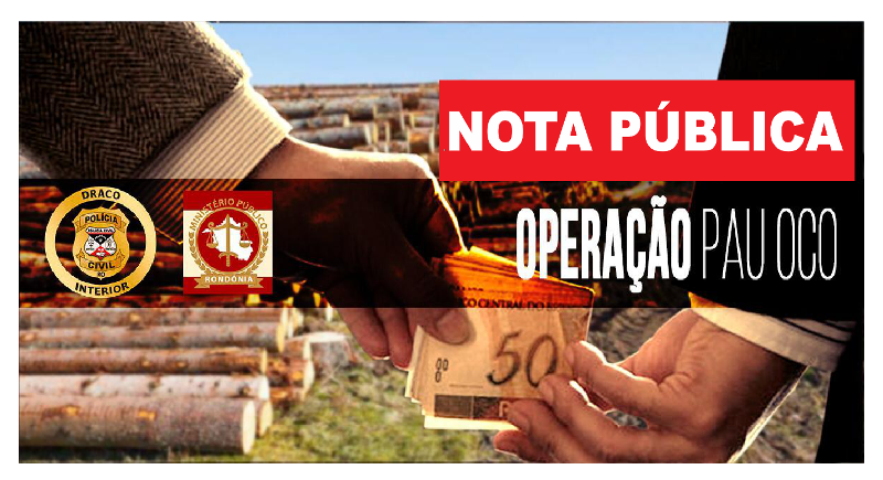 NOTA PÚBLICA - POLÍCIA CIVIL - OPERAÇÃO 'PAU OCO' - News Rondônia