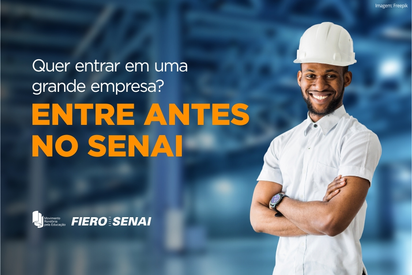 SENAI OFERECE 220 VAGAS PARA CURSOS GRATUITOS NA CAPITAL, ARIQUEMES, JI-PARANÁ, JARU, ROLIM E VILHENA - News Rondônia