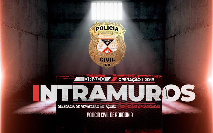 URGENTE: POLÍCIA CIVIL DEFLAGRA OPERAÇÃO INTRAMUROS E CUMPRE 40 MANDADOS DE PRISÃO CONTRA FACÇÕES CRIMINOSAS EM RONDÔNIA E MT - News Rondônia
