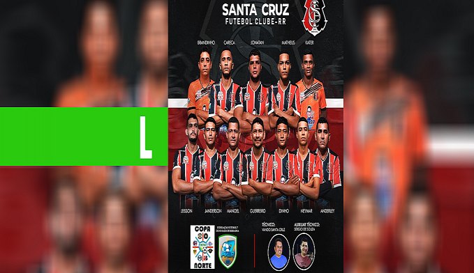 SANTA CRUZ DE RORAIMA VEM A PORTO VELHO PARTICIPAR DA COPA NORTE DE FUTEBOL SOCIETY - News Rondônia