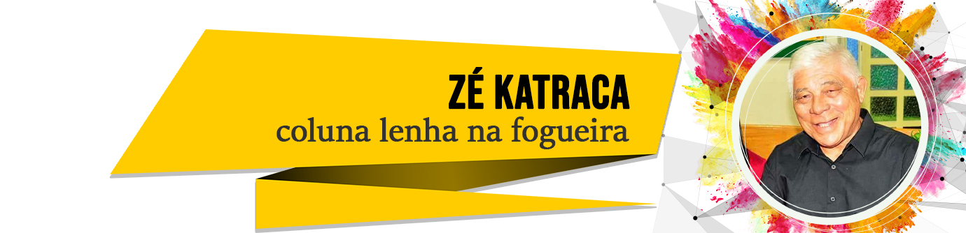 Lenha na fogueira: Zé Katraca - News Rondônia