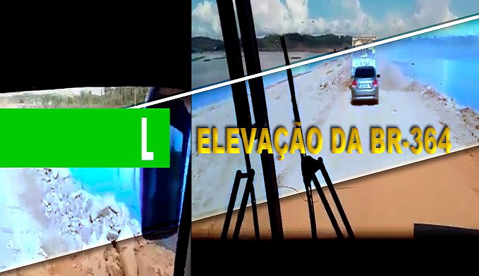 VÍDEO: INTERNAUTA MOSTRA ATRASO NAS OBRAS DE ELEVAÇÃO DA BR-364 PELA ESBR JIRAU - News Rondônia