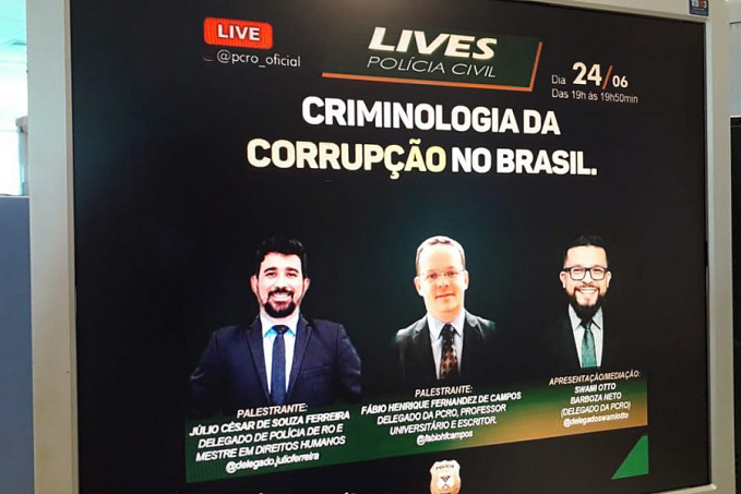 LIVE 'Criminologia da Corrupção no Brasil' será tema de live promovida pela Polícia Civil; encontro será nesta quinta-feira, 24 - News Rondônia