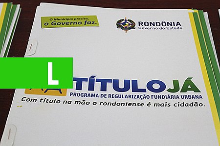 REGULARIZAÇÃO - EM OURO PRETO, MORADORES SÃO BENEFICIADOS COM O TÍTULO DEFINITIVO DOS IMÓVEIS - News Rondônia