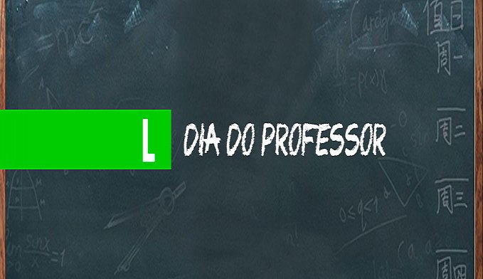15 DE OUTUBRO DIA DO PROFESSOR: O PRESENTE E O FUTURO ESTÃO NA EDUCAÇÃO - POR PROFESSOR RUZEL COSTA - News Rondônia