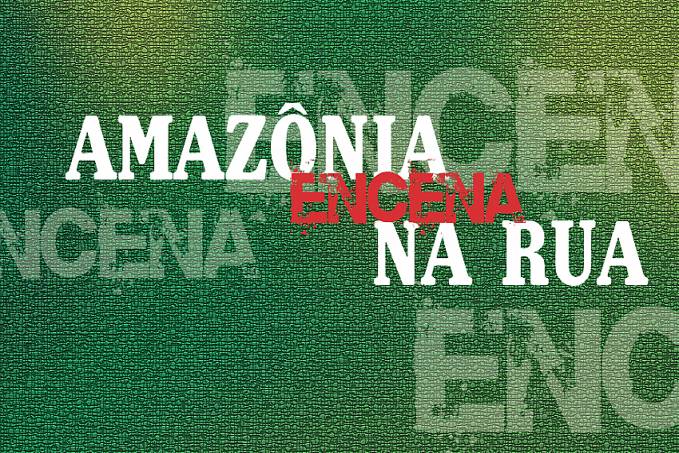 XII Festival Amazônia Encena na Rua: Inscrições abertas - News Rondônia