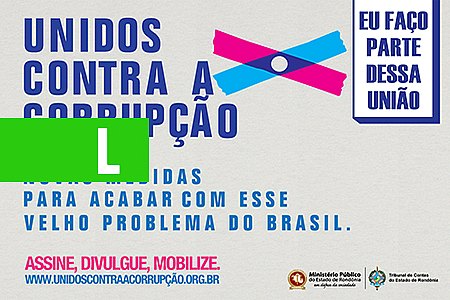 MP/RO ADERE À CAMPANHA UNIDOS CONTRA A CORRUPÇÃO E MOBILIZA POPULAÇÃO PARA ASSINATURA DE 70 PROPOSTAS LEGISLATIVAS - News Rondônia