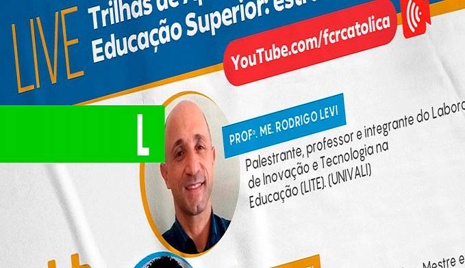 YOUTUBE: LIVE 'TRILHAS DE APRENDIZAGEM 4.0 NA EDUCAÇÃO SUPERIOR' ACONTECE NESTA 2ª - News Rondônia