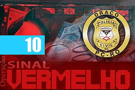 POLÍCIA CIVIL DEFLAGRA OPERAÇÃO 'SINAL VERMELHO' EM PORTO VELHO - News Rondônia