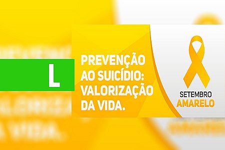 ROLIM DE MOURA - SETEMBRO AMARELO ALERTA PARA A PREVENÇÃO AO SUICÍDIO - News Rondônia