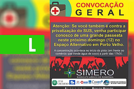 SIMERO SE PREPARA PARA A PASSEATA CONTRA A PRIVATIZAÇÃO DO SUS - News Rondônia