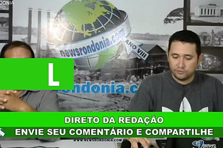 DIRETO DA REDAÇÃO 30/04 - COM RAIMUNDO NONATO - News Rondônia