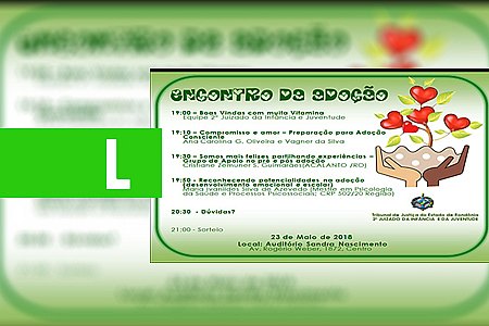 TJRO: 2º JUIZADO DA INFÂNCIA E DA JUVENTUDE REALIZA ENCONTRO DA ADOÇÃO - News Rondônia
