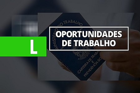 SINE MUNICIPAL DIVULGA VAGAS DE EMPREGO PARA SEXTA-FEIRA (13/07/2018) - News Rondônia