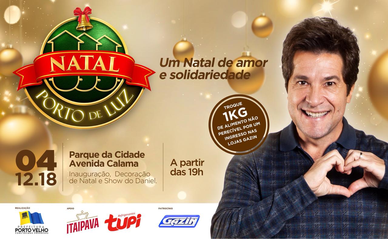 PARQUE DA CIDADE - 'NATAL PORTO DE LUZ' SERÁ ABERTO COM SHOW DO CANTOR DANIEL - News Rondônia