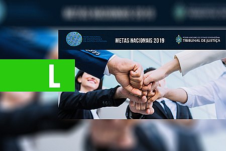PARTICIPE DA CONSULTA PÚBLICA PARA AS METAS DO JUDICIÁRIO 2019 - News Rondônia