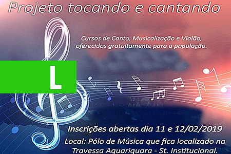 ABERTAS INSCRIÇÕES PARA CURSOS DE CANTO, MUSICALIZAÇÃO E VIOLÃO NO POLO DE MÚSICA DE ARIQUEMES - News Rondônia