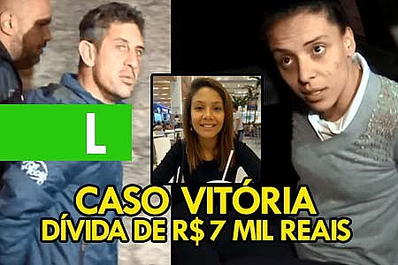 CASO VITÓRIA: MENINA FOI MORTA POR CAUSA DE DÍVIDA DE R$ 7 MIL REAIS - VEJA VÍDEO - News Rondônia