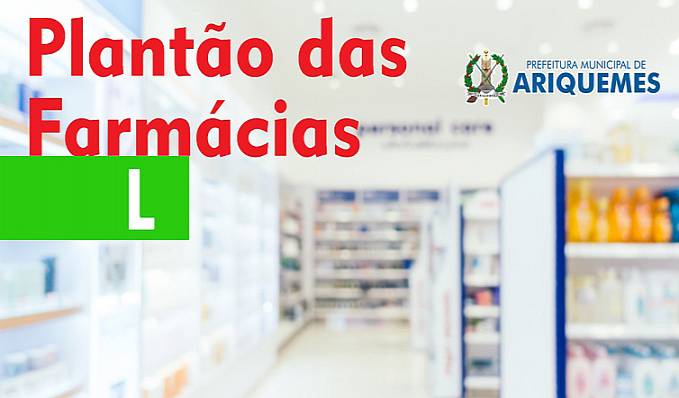 Ariquemes: SEMSAU divulga plantão das farmácias e drogarias no mês de dezembro de 2020 - News Rondônia