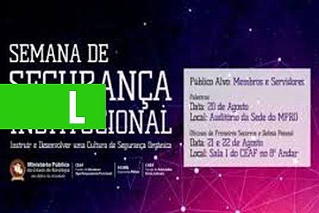 MP PROMOVE CICLO DE PALESTRAS SOBRE SEGURANÇA INSTITUCIONAL NO DIA 20 DE AGOSTO - News Rondônia