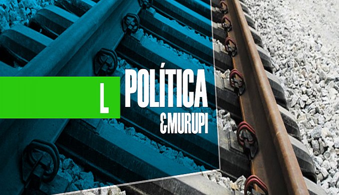 POLÍTICA & MURUPI: TCU NOS TRILHOS - News Rondônia