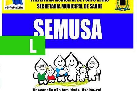 SEMUSA DISPONIBILIZA NA INTERNET LISTA DE VACINAS QUE SÃO APLICADAS NAS UBS - News Rondônia