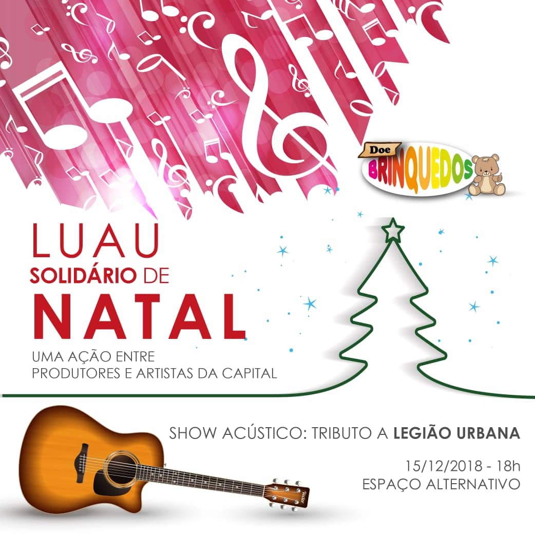 LUAU SOLIDÁRIO DE NATAL: ACÚSTICO LEGIÃO URBANA E PITTY SERÁ AMANHÃ NO ESPAÇO ALTERNATIVO - News Rondônia