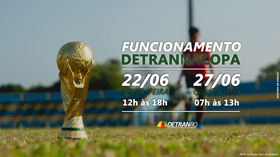 DETRAN INFORMA HORÁRIO DE ATENDIMENTO DURANTE A COPA DO MUNDO - News Rondônia