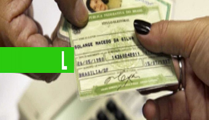 TSE CANCELA TÍTULO DE 2,5 MILHÕES DE ELEITORES COM IRREGULARIDADES - News Rondônia