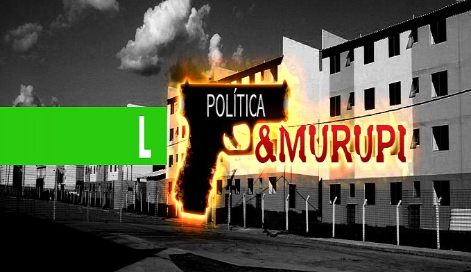 POLÍTICA & MURUPI: ORGULHO DO MADEIRA - News Rondônia