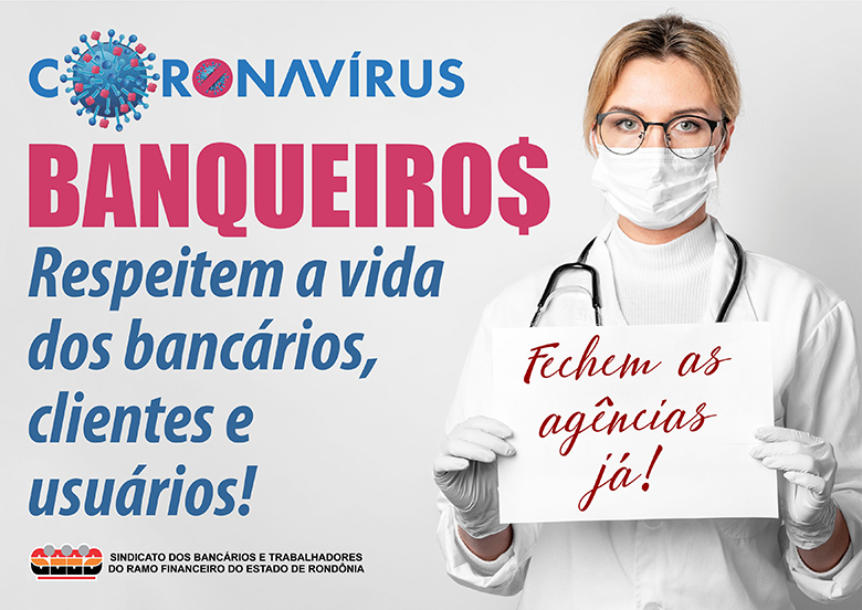 COMANDO NACIONAL DOS BANCÁRIOS REIVINDICA À FENABAN QUE BANCOS SEJAM FECHADOS PARA PRESERVAR A VIDA DOS TRABALHADORES NA PANDEMIA DE CORONAVÍRUS - News Rondônia