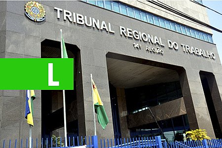 JUSTIÇA DO TRABALHO DÁ INÍCIO AO CALENDÁRIO DE CORREIÇÕES EM RONDÔNIA E ACRE - News Rondônia