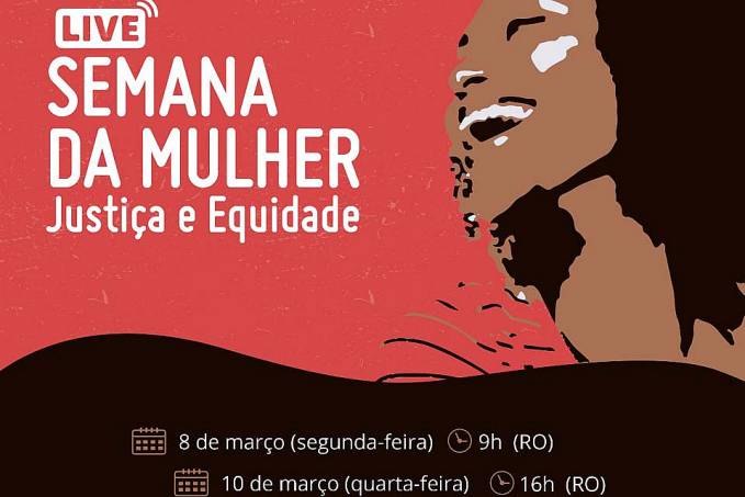 A programação "Semana da Mulher: Justiça e Equidade" começa nesta segunda, 8 - News Rondônia