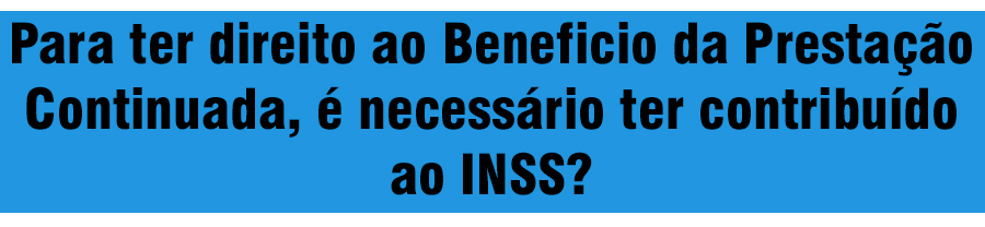 BENEFICIO DE PRESTAÇÃO CONTINUADA: O QUE É, QUEM TEM DIREITO E COMO REQUERER - News Rondônia