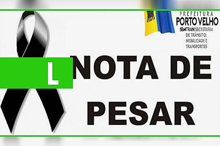 NOTA DE PESAR - JONAS BALBINO GUSMÃO - News Rondônia
