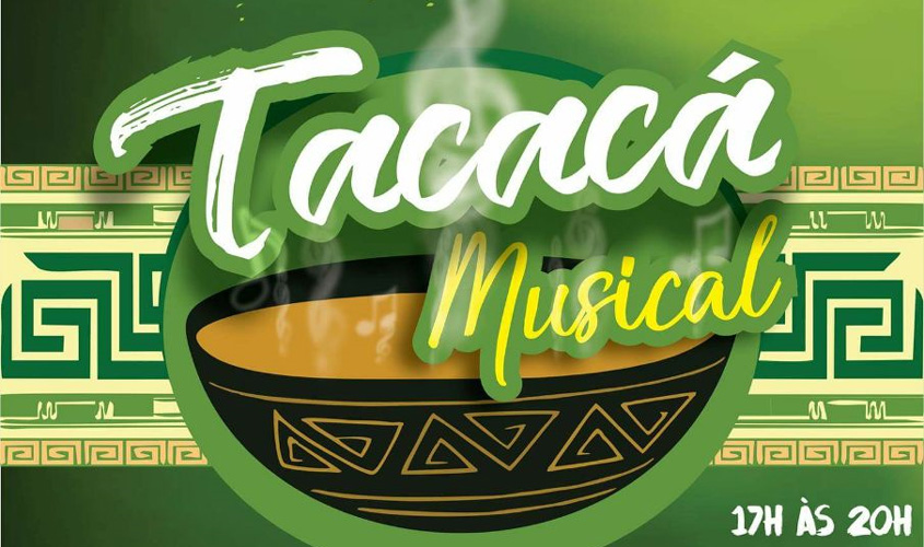 Lenha na fogueira: Tacacá Musical - News Rondônia