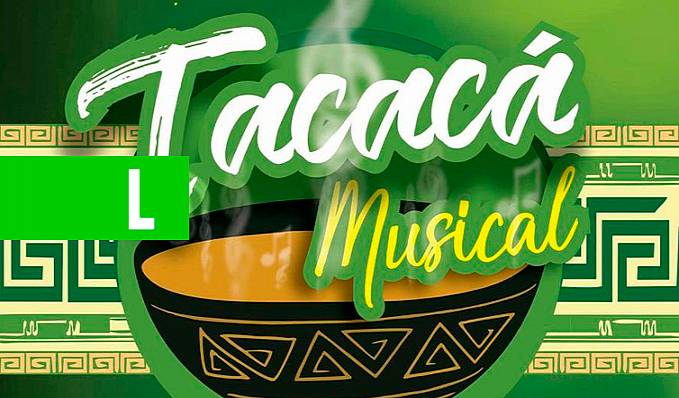 Lenha na fogueira: Tacacá Musical - News Rondônia