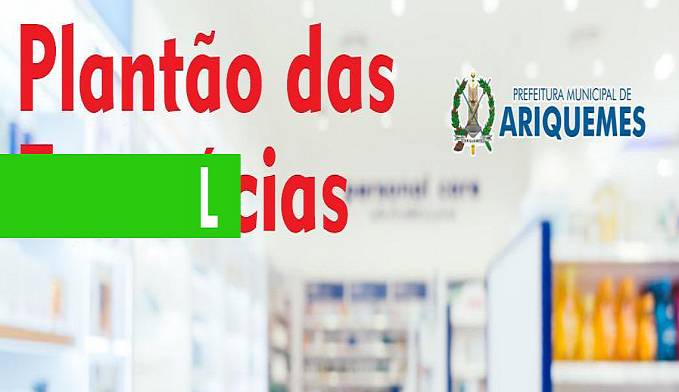 SEMSAU de Ariquemes divulga plantão das farmácias e drogarias no mês de agosto de 2020 - News Rondônia
