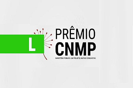 PROGRAMA DO MP DE RONDÔNIA É TERCEIRO COLOCADO NO PRÊMIO CNMP/2018 - News Rondônia